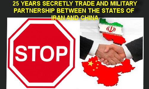 TWENTY-FIVE YEARS SECRETLY TRADE AND MILITARY PARTNERSHIP BETWEEN THE STATES OF IRAN AND CHINA