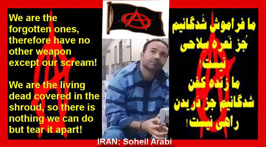 ON THE OCCASION OF SOHEIL ARABI’S BIRTHDAY; ANARCHIST POLITICAL PRISONER IN IRAN