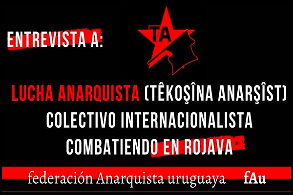 ANARCHIST FEDERATION OF URUGUAY’S INTERVIEW WITH TEKOSINA ANARSIST