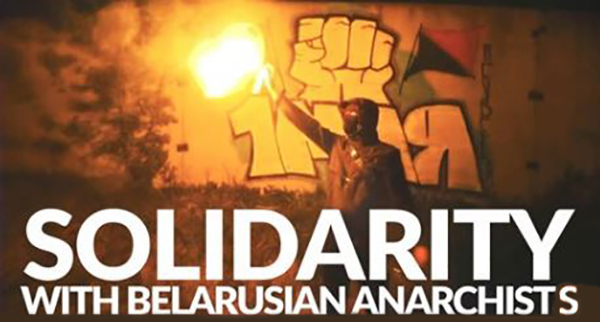 A CALL FOR SOLIDARITY WITH BELARUSIAN ANARCHISTS