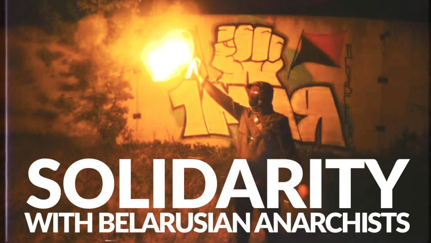 A Call For Solidarity with Belarusian Anarchists