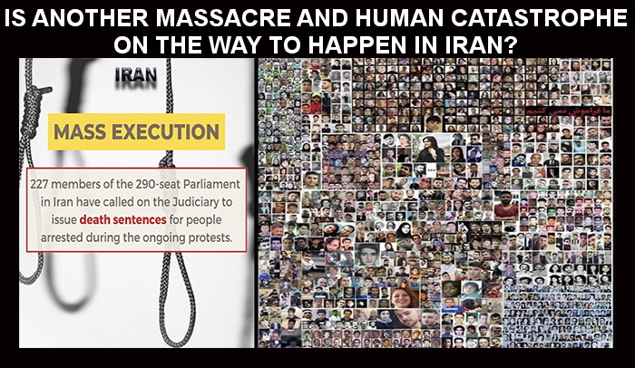 IS ANOTHER MASSACRE AND HUMAN CATASTROPHE ON THE WAY TO HAPPEN IN IRAN?