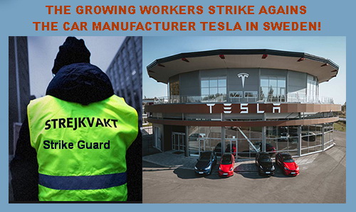 THE GROWING WORKERS STRIKE AGAINST THE CAR MANUFACTURER TESLA IN SWEDEN