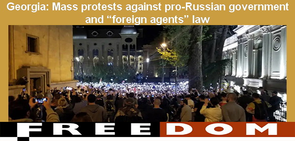 Georgia: Mass protests against pro-Russian government and “foreign agents” law